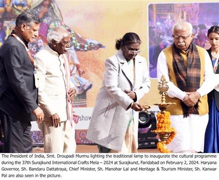 PRESIDENT DROUPADI MURMU INAUGURATES 37TH SURAJKUND INTERNATIONAL CRAFTS FAIR-2024